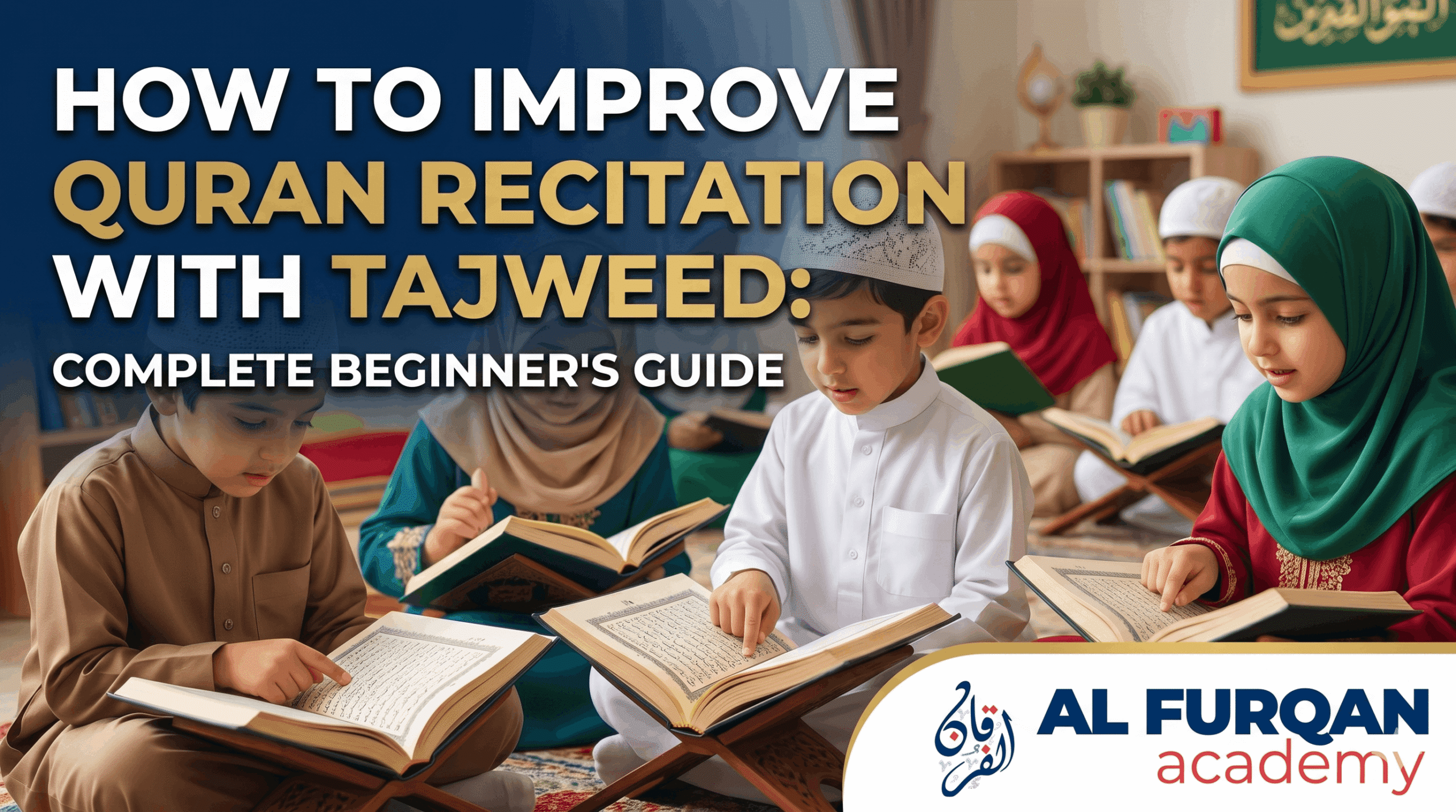How to Improve Quran Recitation with Tajweed Complete Beginner's Guide